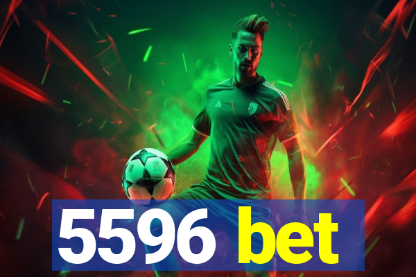 5596 bet